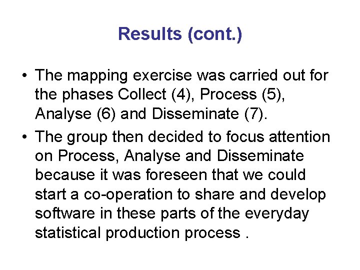 Results (cont. ) • The mapping exercise was carried out for the phases Collect