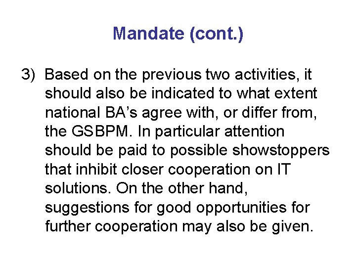 Mandate (cont. ) 3) Based on the previous two activities, it should also be