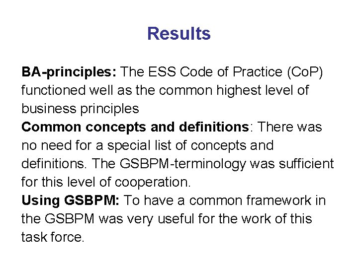 Results BA-principles: The ESS Code of Practice (Co. P) functioned well as the common