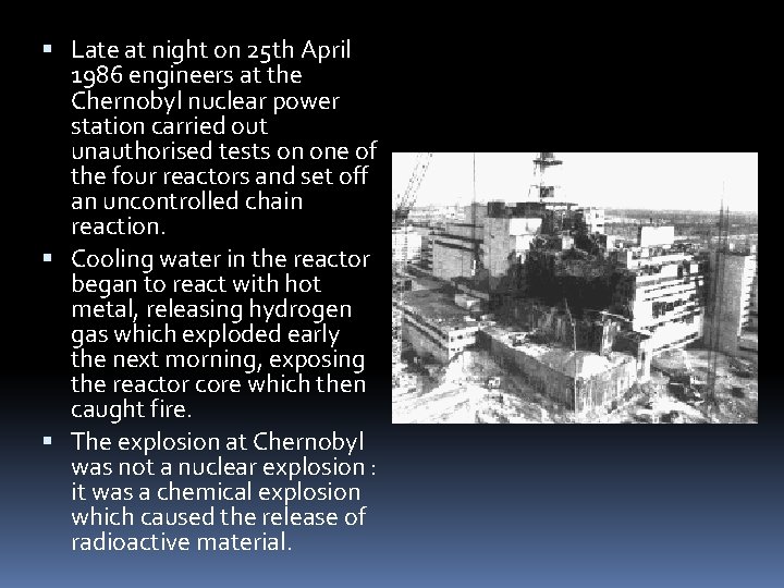  Late at night on 25 th April 1986 engineers at the Chernobyl nuclear