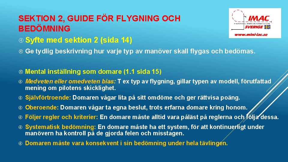 SEKTION 2, GUIDE FÖR FLYGNING OCH BEDÖMNING Syfte med sektion 2 (sida 14) Ge