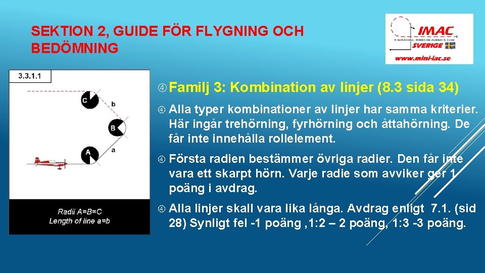 SEKTION 2, GUIDE FÖR FLYGNING OCH BEDÖMNING Familj 3: Kombination av linjer (8. 3