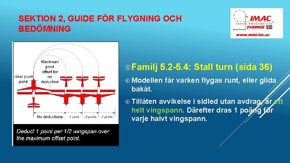 SEKTION 2, GUIDE FÖR FLYGNING OCH BEDÖMNING Familj 5. 2 -5. 4: Stall turn