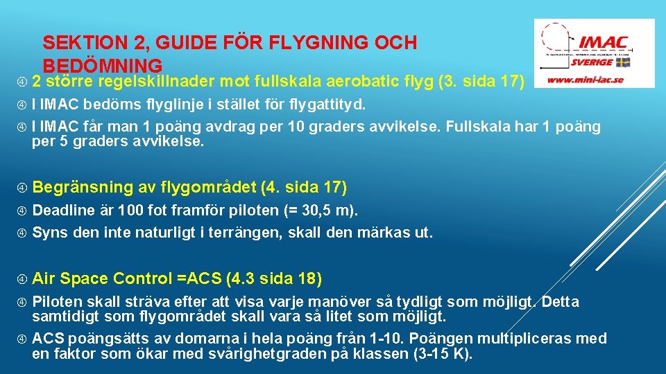  2 SEKTION 2, GUIDE FÖR FLYGNING OCH BEDÖMNING större regelskillnader mot fullskala aerobatic