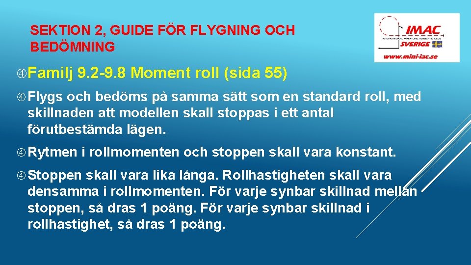 SEKTION 2, GUIDE FÖR FLYGNING OCH BEDÖMNING Familj 9. 2 -9. 8 Moment roll