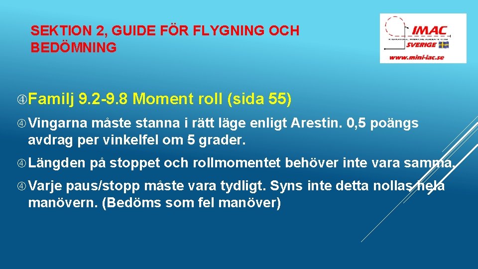 SEKTION 2, GUIDE FÖR FLYGNING OCH BEDÖMNING Familj 9. 2 -9. 8 Moment roll