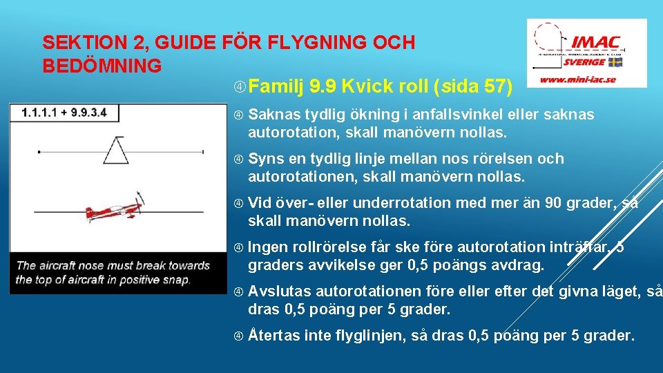 SEKTION 2, GUIDE FÖR FLYGNING OCH BEDÖMNING Familj 9. 9 Kvick roll (sida 57)