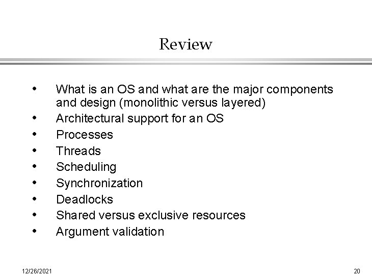 Review • • • 12/26/2021 What is an OS and what are the major