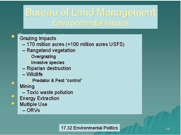 Bureau of Land Management Environmental Issues Grazing Impacts – 170 million acres (+100 million
