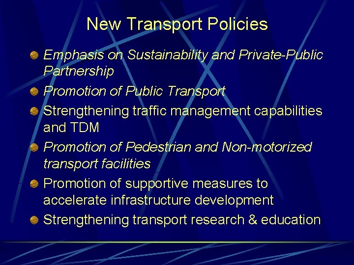 New Transport Policies Emphasis on Sustainability and Private-Public Partnership Promotion of Public Transport Strengthening