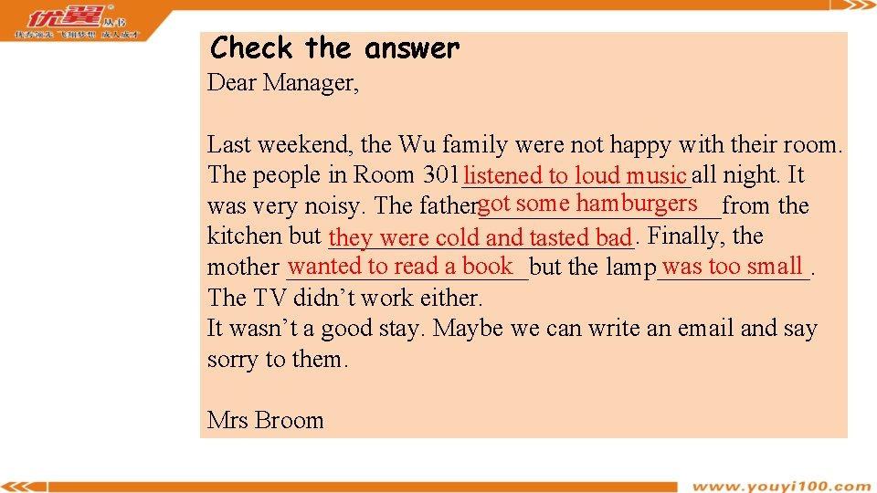 Check the answer Dear Manager, Last weekend, the Wu family were not happy with