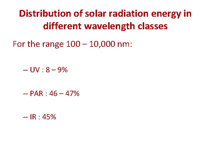 Distribution of solar radiation energy in different wavelength classes For the range 100 –