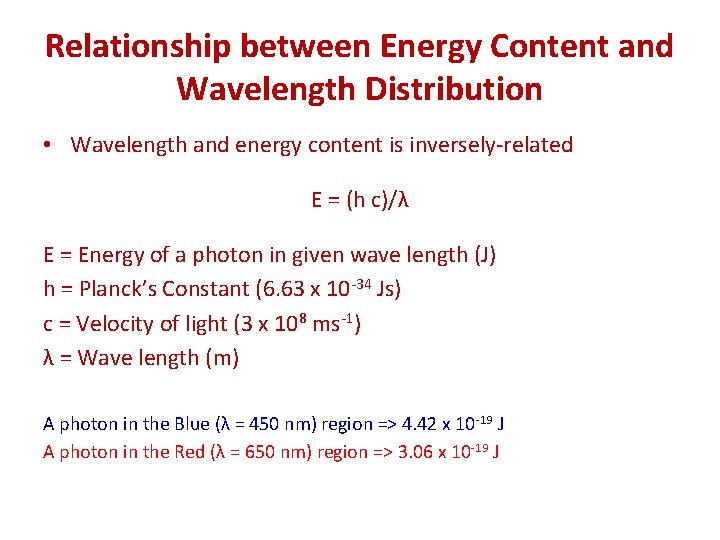 Relationship between Energy Content and Wavelength Distribution • Wavelength and energy content is inversely-related