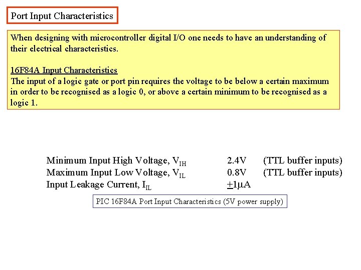 Port Input Characteristics When designing with microcontroller digital I/O one needs to have an Port Input Characteristics When designing with microcontroller digital I/O one needs to have an