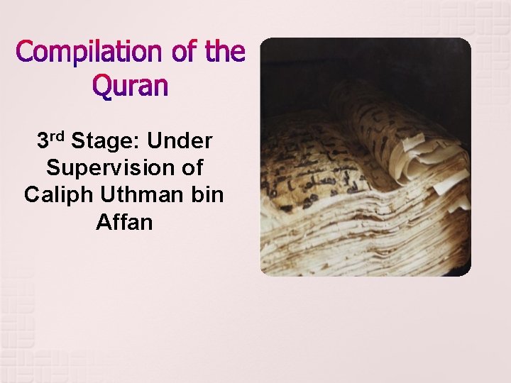3 rd Stage: Under Supervision of Caliph Uthman bin Affan 