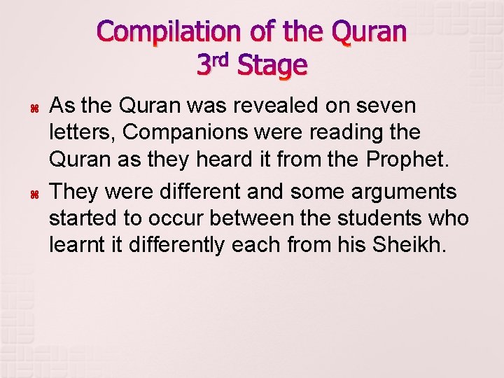 Compilation of the Quran rd 3 Stage As the Quran was revealed on seven