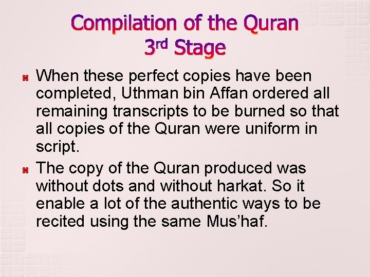 Compilation of the Quran rd 3 Stage When these perfect copies have been completed,