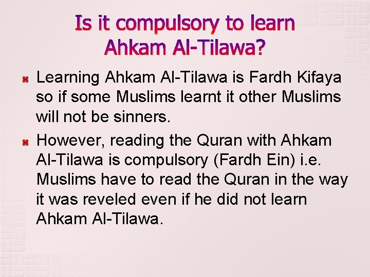 Is it compulsory to learn Ahkam Al-Tilawa? Learning Ahkam Al-Tilawa is Fardh Kifaya so