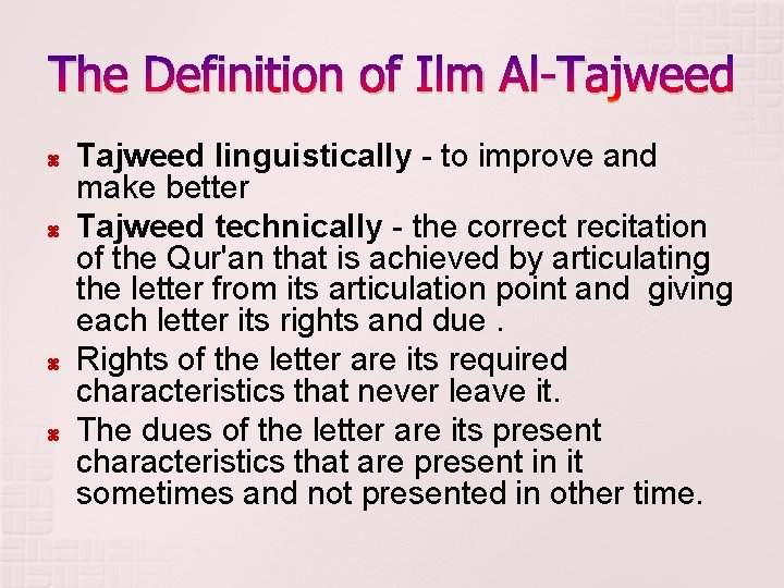 The Definition of Ilm Al-Tajweed Tajweed linguistically - to improve and make better Tajweed
