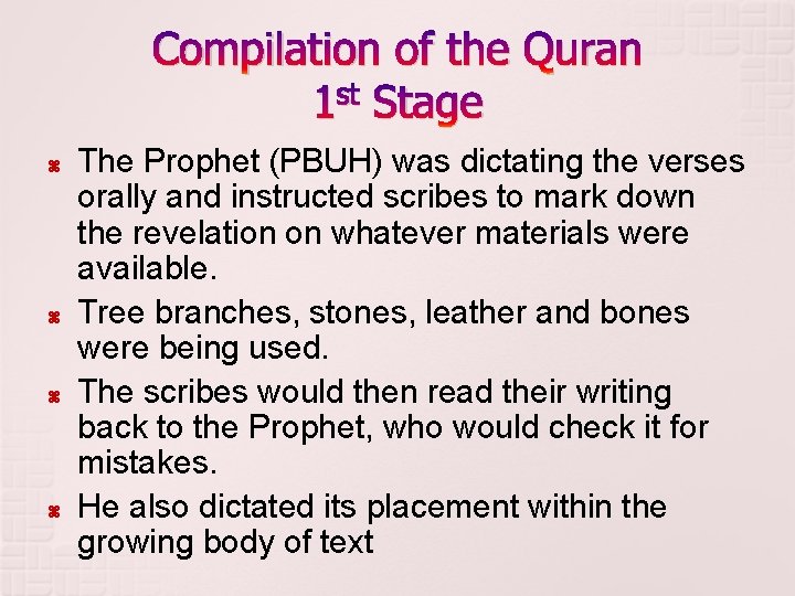 Compilation of the Quran st 1 Stage The Prophet (PBUH) was dictating the verses