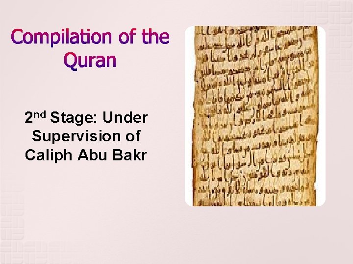 2 nd Stage: Under Supervision of Caliph Abu Bakr 