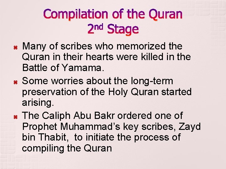 Compilation of the Quran nd 2 Stage Many of scribes who memorized the Quran