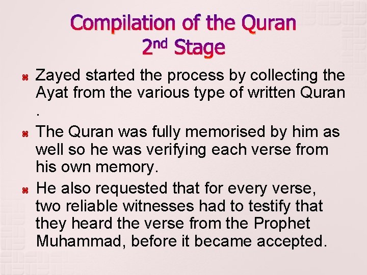 Compilation of the Quran nd 2 Stage Zayed started the process by collecting the