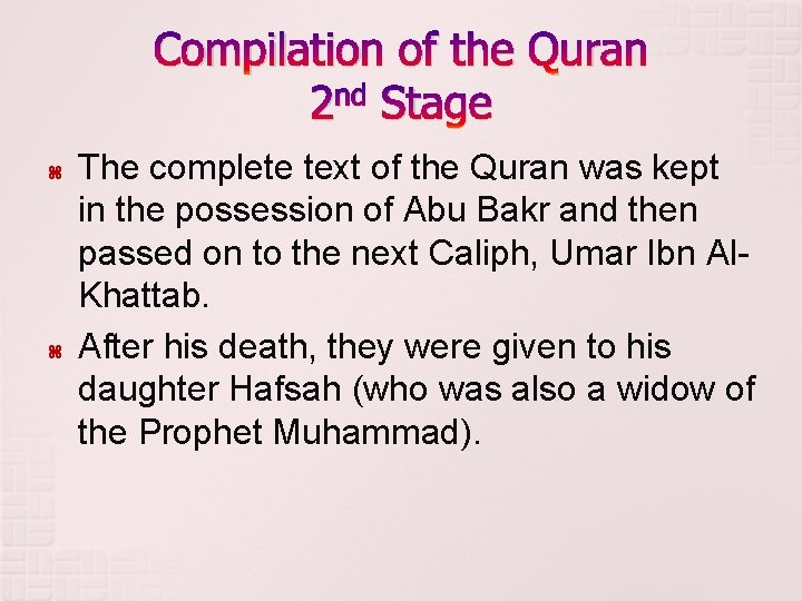 Compilation of the Quran nd 2 Stage The complete text of the Quran was