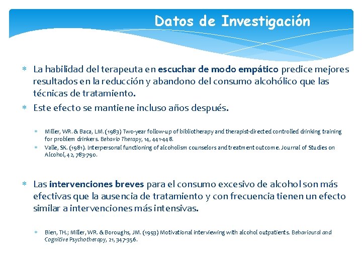 Datos de Investigación La habilidad del terapeuta en escuchar de modo empático predice mejores