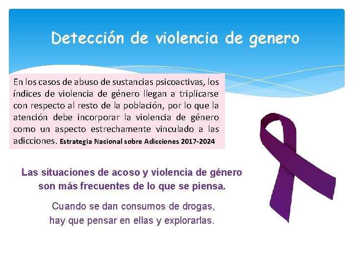 Detección de violencia de genero En los casos de abuso de sustancias psicoactivas, los