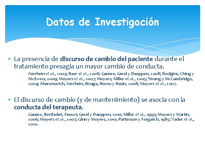 Datos de Investigación La presencia de discurso de cambio del paciente durante el tratamiento