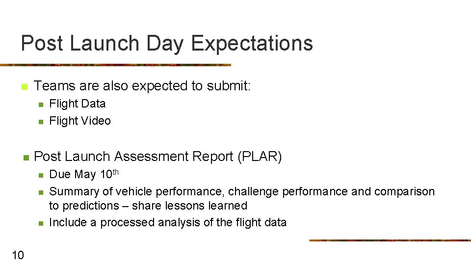 Post Launch Day Expectations n Teams are also expected to submit: n n n