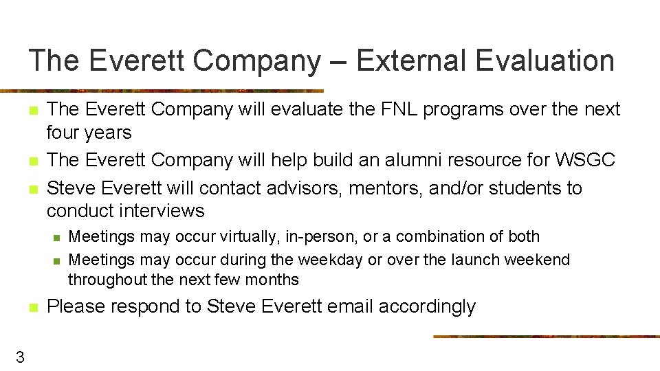 The Everett Company – External Evaluation n The Everett Company will evaluate the FNL