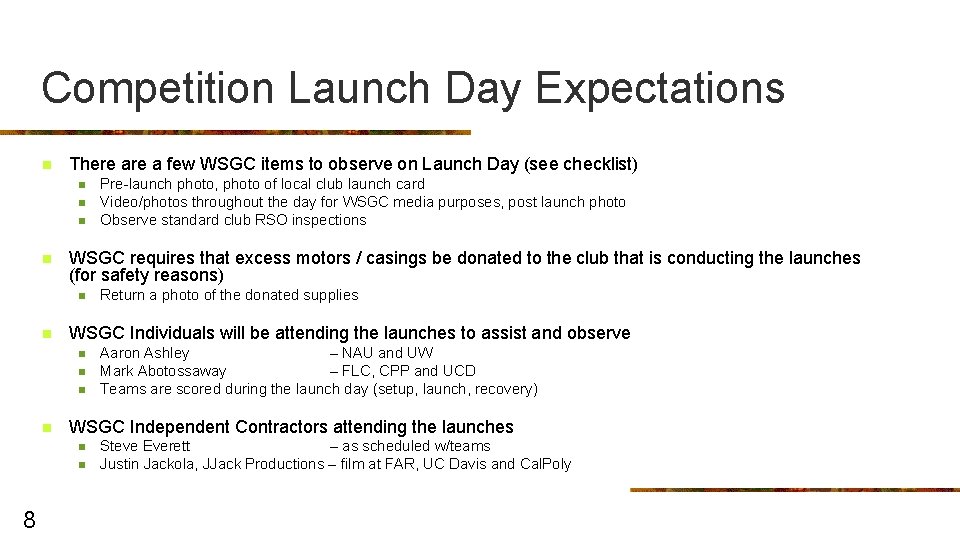 Competition Launch Day Expectations n There a few WSGC items to observe on Launch