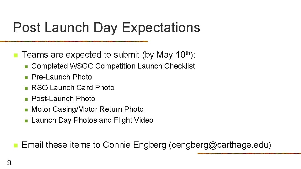 Post Launch Day Expectations n Teams are expected to submit (by May 10 th):