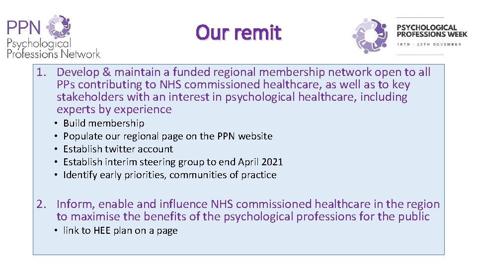 Our remit 1. Develop & maintain a funded regional membership network open to all