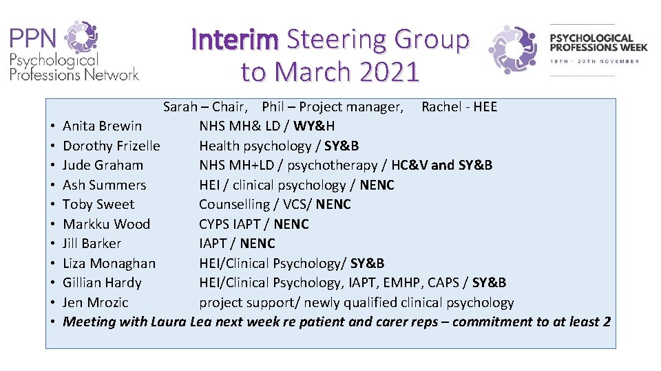 Interim Steering Group to March 2021 • • • Sarah – Chair, Phil –