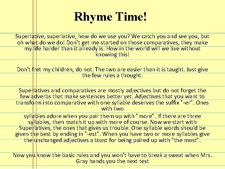 Rhyme Time! Superlative, superlative, how do we use you? We catch you and see
