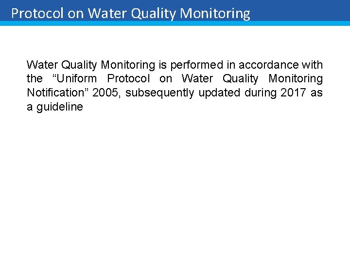 Protocol on Water Quality Monitoring is performed in accordance with the “Uniform Protocol on