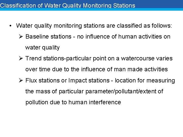 Classification of Water Quality Monitoring Stations • Water quality monitoring stations are classified as