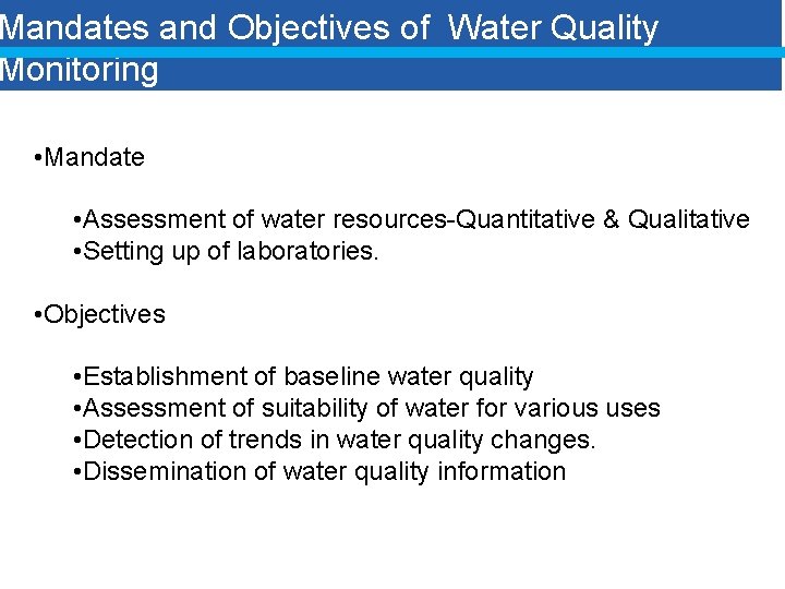Mandates and Objectives of Water Quality Monitoring • Mandate • Assessment of water resources-Quantitative