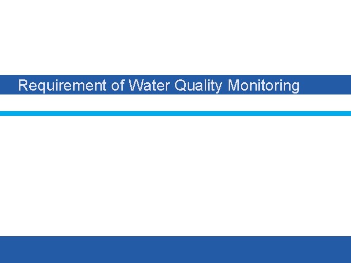 Requirement of Water Quality Monitoring 