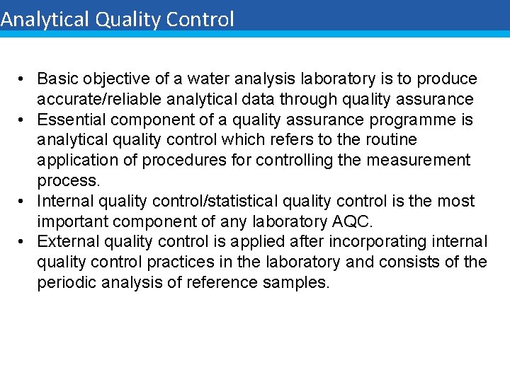 Analytical Quality Control • Basic objective of a water analysis laboratory is to produce