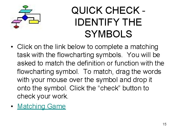 QUICK CHECK IDENTIFY THE SYMBOLS • Click on the link below to complete a