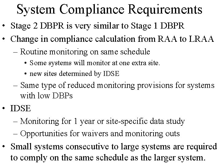System Compliance Requirements • Stage 2 DBPR is very similar to Stage 1 DBPR