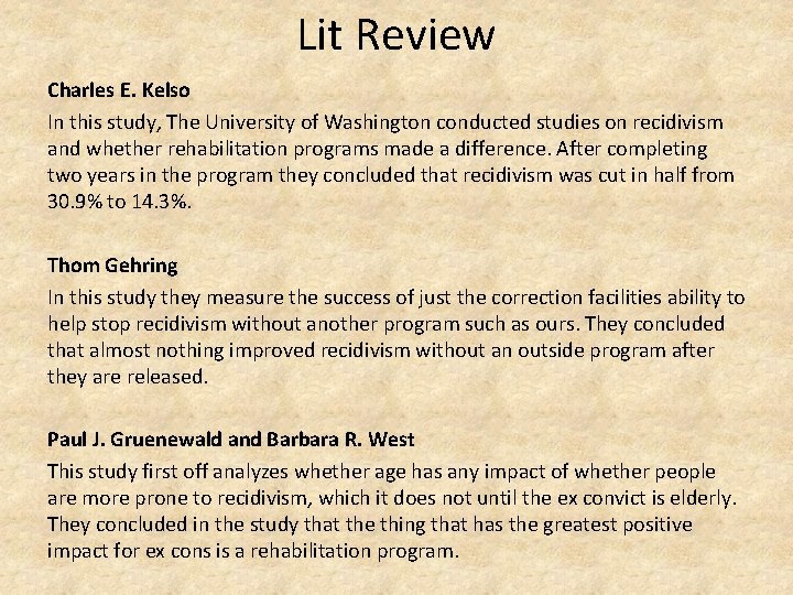 Lit Review Charles E. Kelso In this study, The University of Washington conducted studies