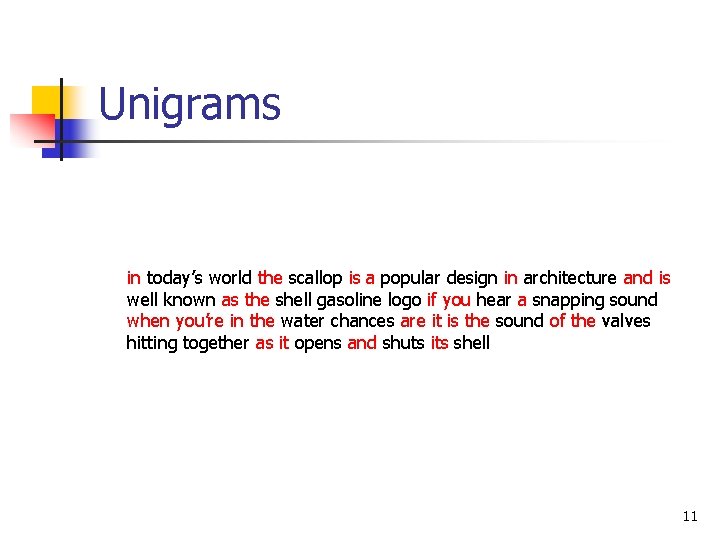 Unigrams in today’s world the scallop is a popular design in architecture and is