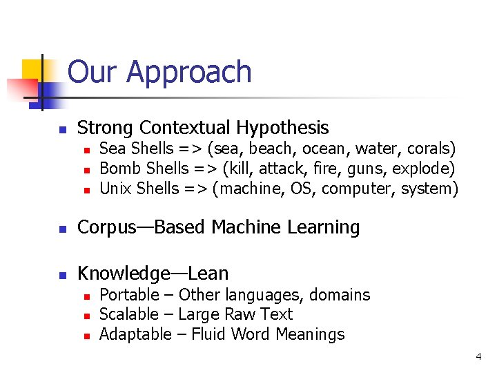 Our Approach n Strong Contextual Hypothesis n n n Sea Shells => (sea, beach,