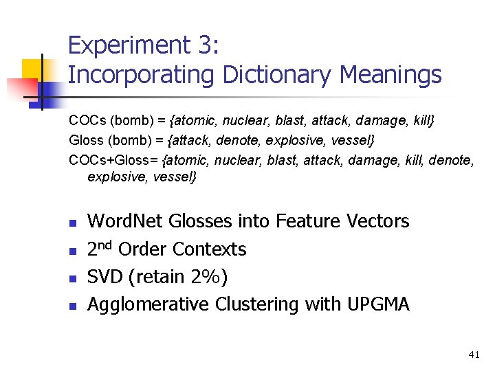 Experiment 3: Incorporating Dictionary Meanings COCs (bomb) = {atomic, nuclear, blast, attack, damage, kill}