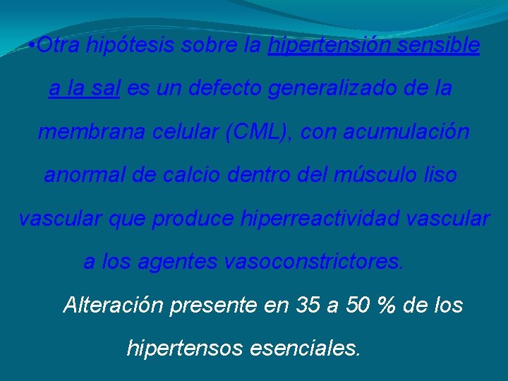  • Otra hipótesis sobre la hipertensión sensible a la sal es un defecto